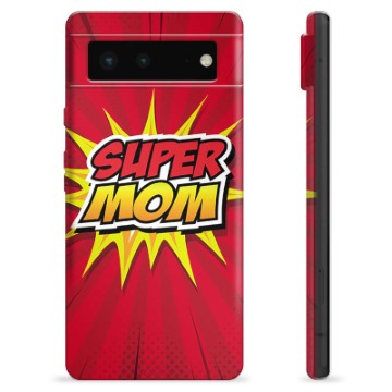 Husă TPU - Google Pixel 6 - Super Mom